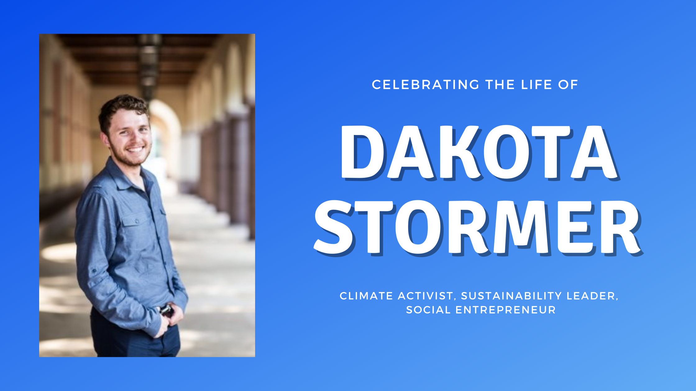 Celebrating the Life of Dakota Stormer, Net Impact
